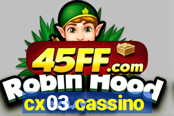 cx03 cassino